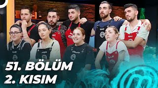 MASTERCHEF TÜRKİYE 51. BÖLÜM 2. KISIM