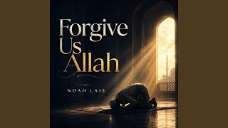 Download Lagu Forgive Us Allah Download Lagu Forgive Us Allah