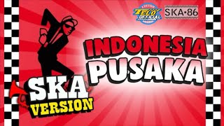 SKA 86 -INDONESIA PUSAKA (Reggae SKA Version) #Telo #SKA86 #IndonesiaPusaka