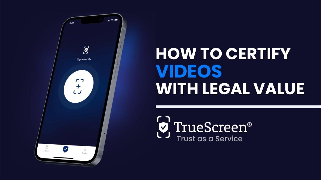 TrueScreen how to certify a video YouTube