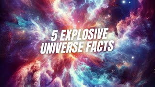 Unraveling the Mysteries: 5 Mind-Boggling Facts about the Universe