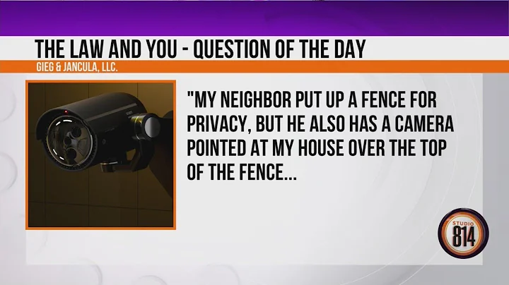 The Law and You: Can your neighbor point a camera at your house?