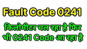 fault code 0241 | BS6 kilomete sensor problem | kilometer kam nahi kar rha | vehicle speed sensor