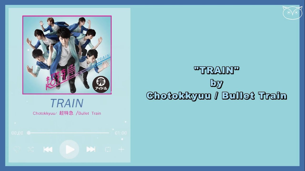 [LV] TRAIN by 超特急/Chotokkyuu/Bullet Train [Romaji+English Lyrics]