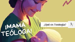 ¿Qué es la Teología? | Serie: Mamá Teóloga | Juntas en la Verdad