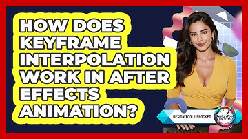 How Does Keyframe Interpolation Work In After Effects Animation? - Design Tool Unlocked