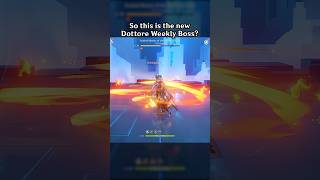 So this is the new Dottore weekly boss?