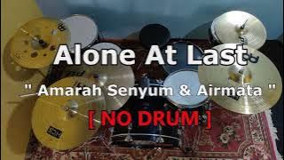 Alone At Last - Amarah Senyum & Airmata (NO SOUND DRUM)