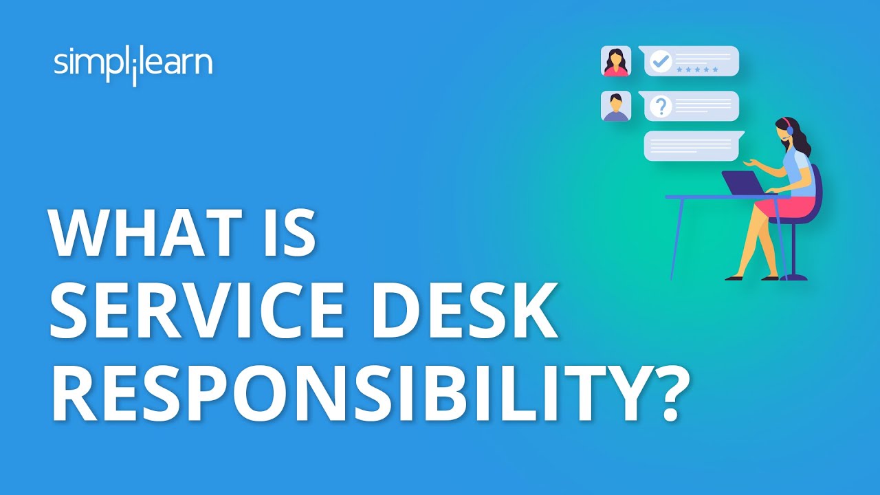 What Is Service Desk Responsibility Organizing For Service