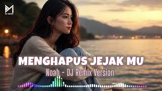 Download Lagu Menghapus Jejakmu - Noah (DJ Remix Version) by Bege Emil MP3