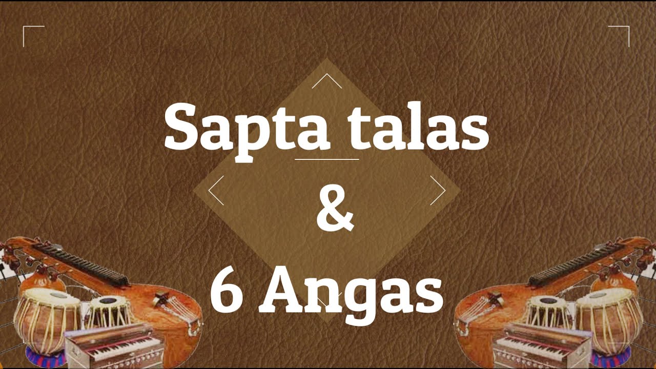 Sapta Talas & 6 Angas 7 Talas in Carnatic Music Thalam Theory