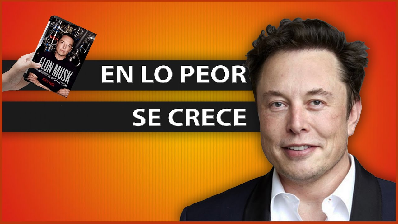 Elon Musk: El empresario que anticipa el futuro de Ashlee Vance