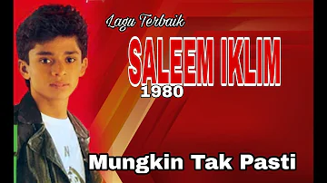 MUNGKIN TAK PASTI Saleem Iklim 1980