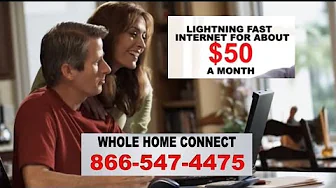 WHOLE HOME CONNECT- AFFORDABLE INTERNET- CALL 1-866-547-4475