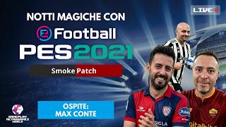 Notti MAGICHE con PES 2021 SmokePatch (PC) con Max Conte di @AntaGamersVideo!