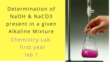 Determination of Amount of NaOH and Na2CO3 PRESENT IN A GIVEN  ALKALINE MIXTURE