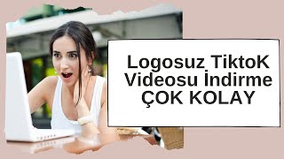 Logosuz TiktoK Video İndirme | Android ve iOS İçin Geçerli