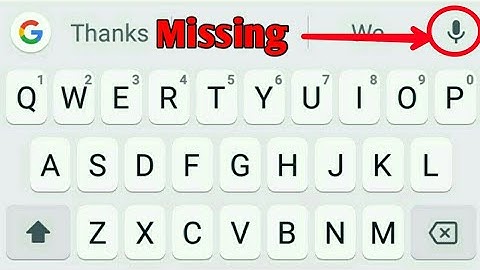 Google Voice Typing Missing & Not Working on Android phone