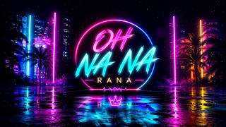 RANA - Oh Na Na (  Audio)