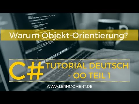Warum ObjektOrientierung? - OO-Teil 1 | C# Tutorial Deutsch