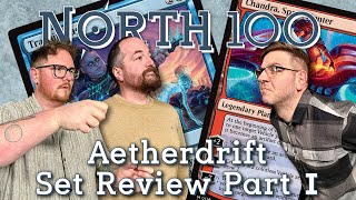 Aetherdrift Set Review Part 1 || North 100 Ep176