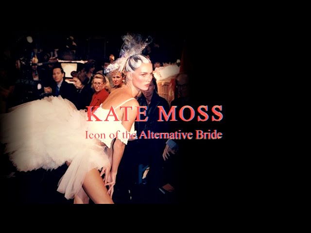 KATE MOSS Icon of the Alternative Bride - Fashion Channel - YouTube