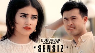 Boburbek Arapbaev - Sensiz (Official Video)