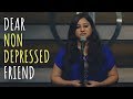 "Dear Non Depressed Friend" - Ishmeet Nagpal ft. Hasan | UnErase Poetry