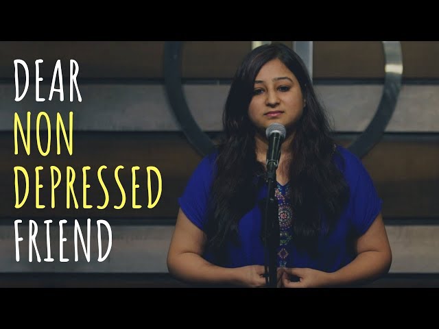 Dear Non Depressed Friend - Ishmeet Nagpal ft. Hasan | UnErase Poetry class=