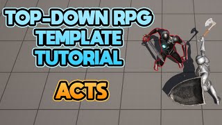 Top-Down RPG Template Tutorial: Acts Profile