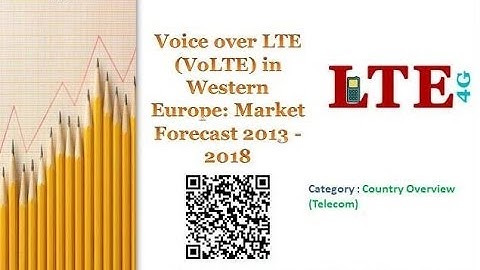 Voice over LTE (VoLTE) in Western Europe: Market Forecast 2013- 2018