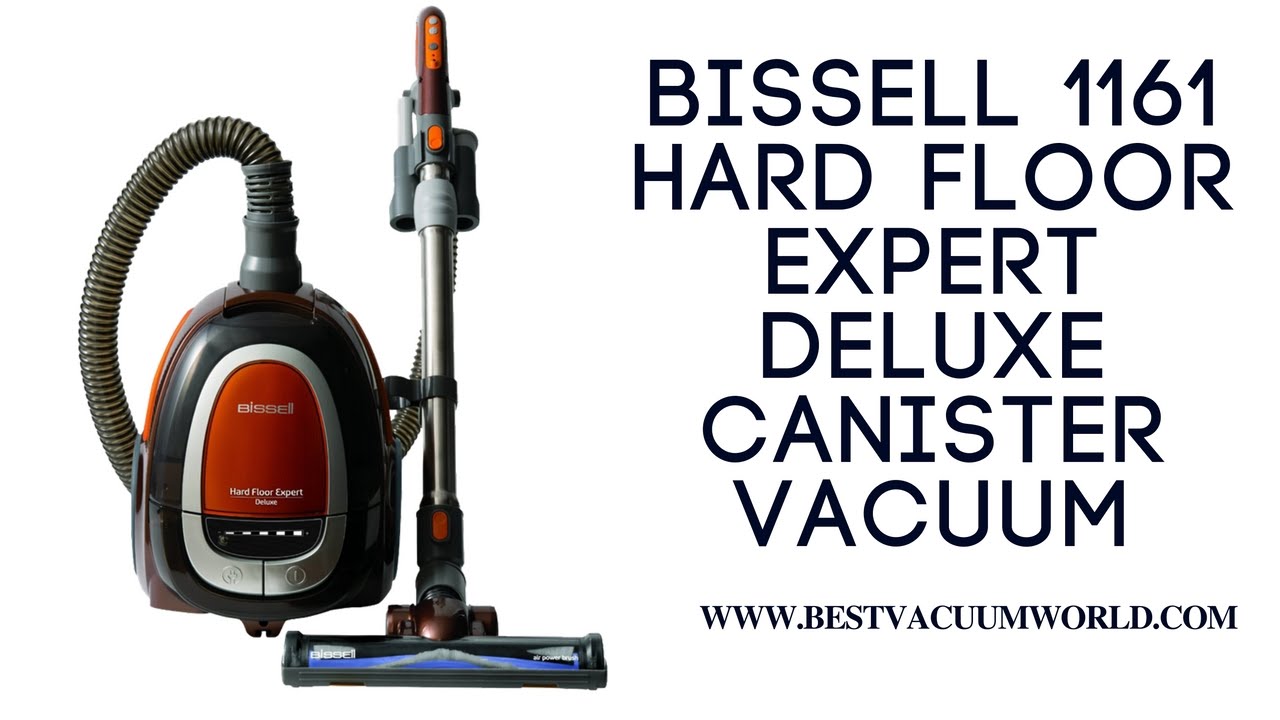 Bissell 1161 hard floor expert deluxe canister vacuum review - Best