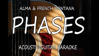 Alma & French Montana - Phases (Acoustic Karaoke Lyrics on Screen)