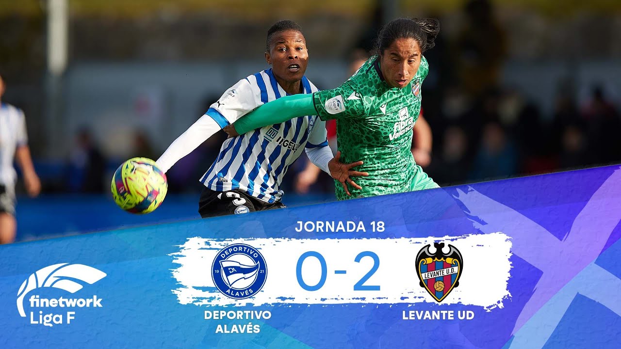 RESUMEN Y GOLES DEPORTIVO ALAVÉS FEMENINO vs LEVANTE UD FEMENINO ...