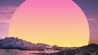 TOMB - Reliance