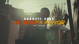Okbhuti Dess - Ke Bereka Ke Nosi ft Morosto (Official Music Video)