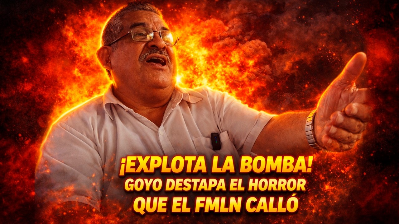 GOYO REVELA EL HORROR QUE EL fmln PREFIRIÓ CALLAR ( Episodio 2)