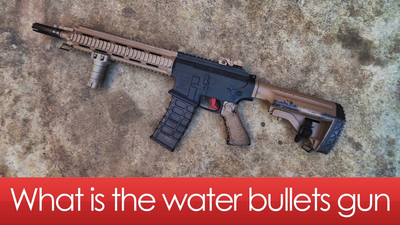 What is the water bullets gun YouTube