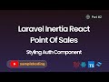 Laravel Inertia (React Typescript) P.O.S Part #2 (Styling Auth Component)