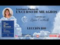 Lección 100 de Un Curso de Milagros explicado por Lina Custode