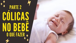 Truques para acalmar bebê com cólicas - Parte 2