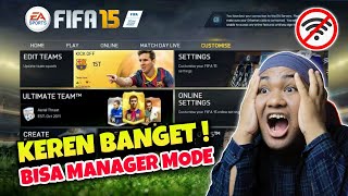 MANTAP  REVIEW FIFA 15 Mobile Fix Manager Career Mode Grafik HD Android Offline Modpack Fifa 14