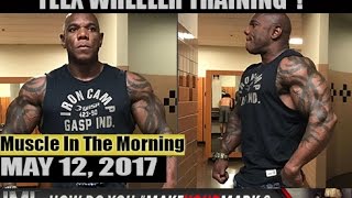 FLEX WHEELER TRAINING! - Muscle In The Morning May 12, 2017