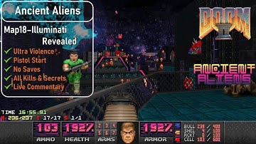 Ancient Aliens Map18 - Illuminati Revealed [Doom 2, UV, Pistol, 100%]