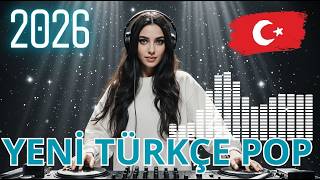 TÜRKÇE ŞARKILAR 2026 | En Güzel Türkçe Pop Şarkılar | Yeni Türkçe Müzikler