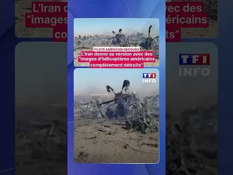 Pilote américain secouru: l'Iran donne sa version avec des "images d'hélicoptères détruits"｜TF1 INFO