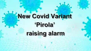 New Covid Variant ‘Pirola' raising alarm