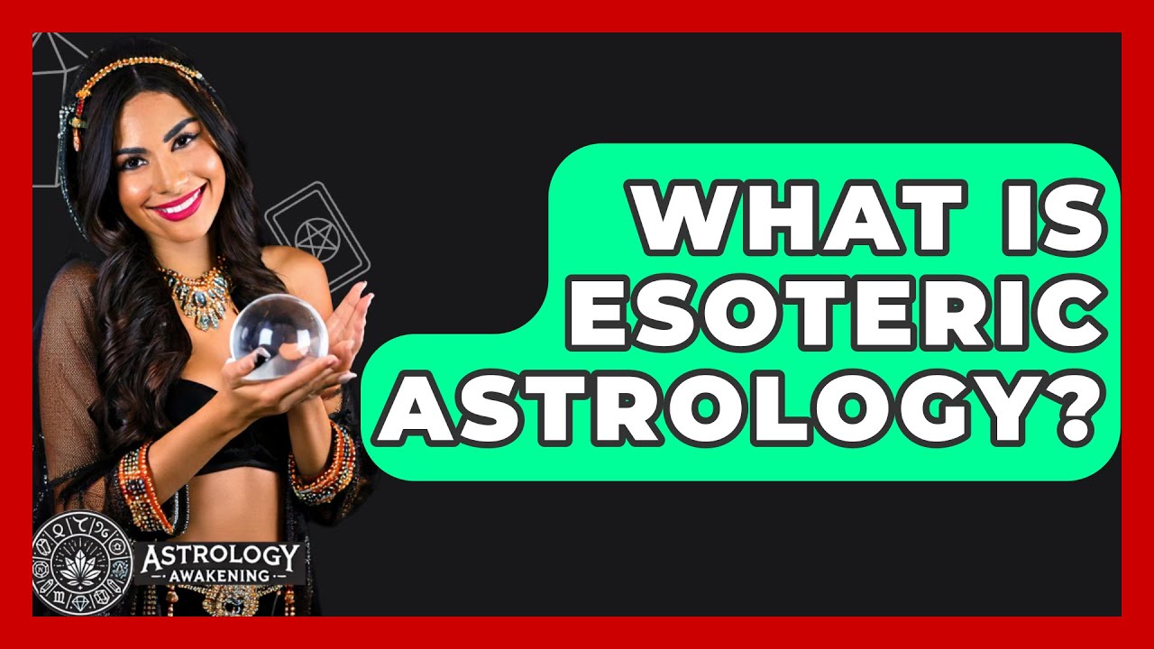 What Is Esoteric Astrology? - Astrology Awakening