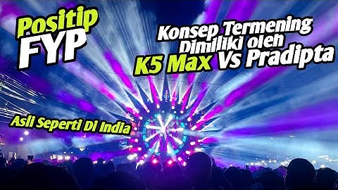 FYP Global Konsep termening terhebat dan ter WAHH..... dimiliki oleh k5 maximal vs pradipta lighting