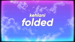 Kehlani - Folded
